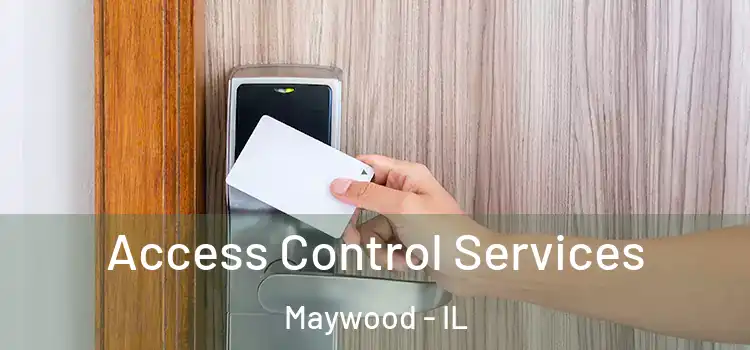  Access Control Services Maywood - IL