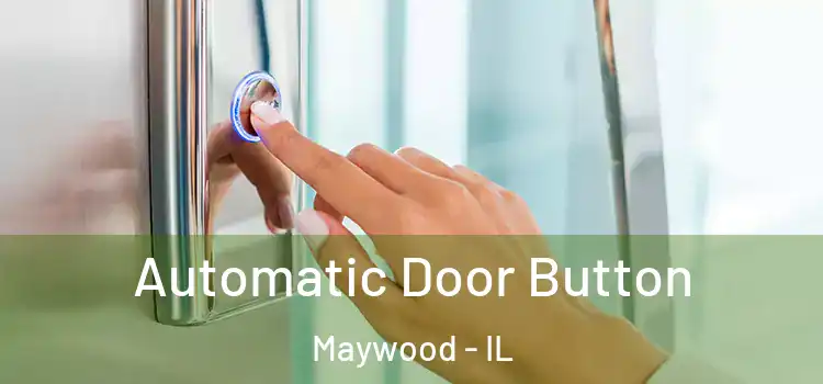 Automatic Door Button Maywood - IL
