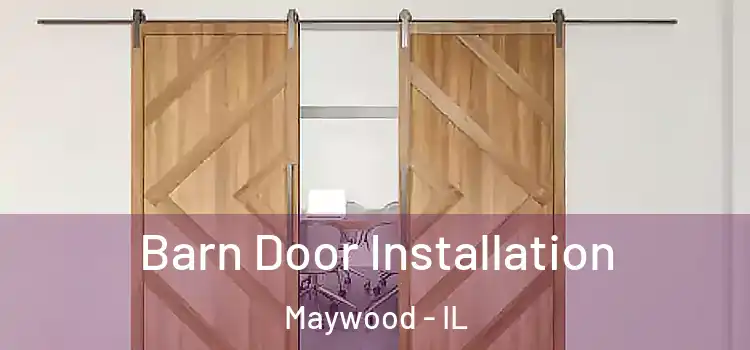 Barn Door Installation Maywood - IL