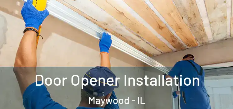 Door Opener Installation Maywood - IL