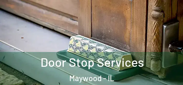 Door Stop Services Maywood - IL