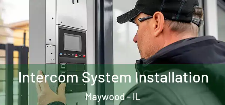 Intercom System Installation Maywood - IL