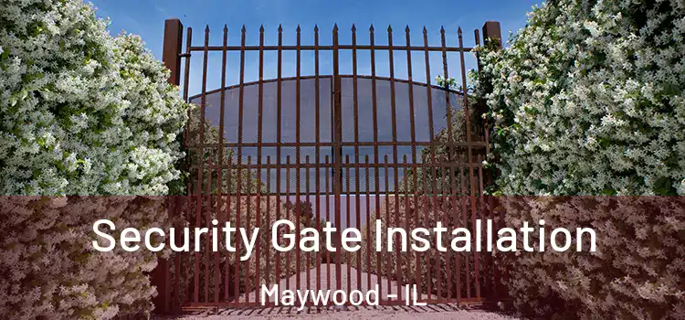 Security Gate Installation Maywood - IL
